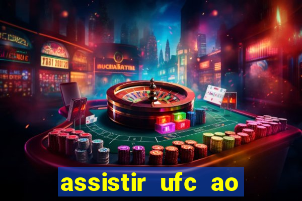 assistir ufc ao vivo futemax