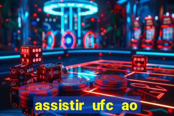 assistir ufc ao vivo futemax