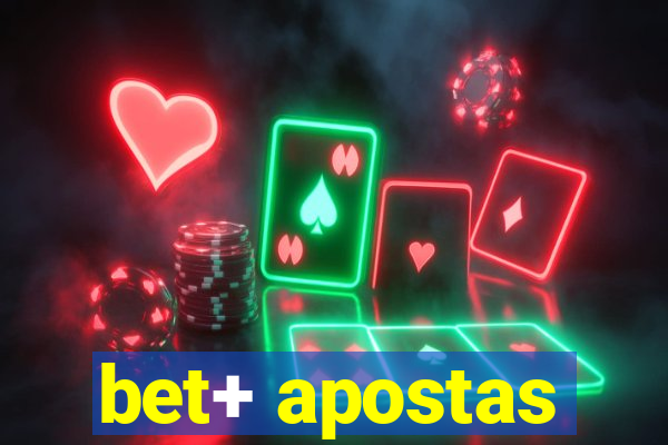 bet+ apostas