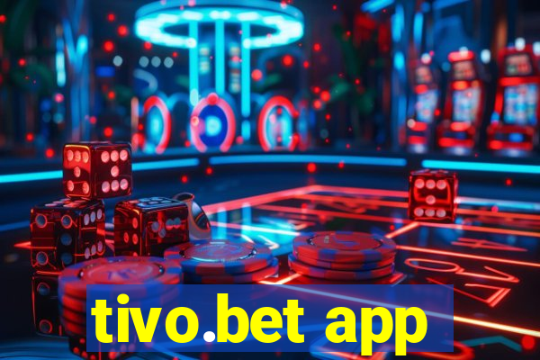 tivo.bet app