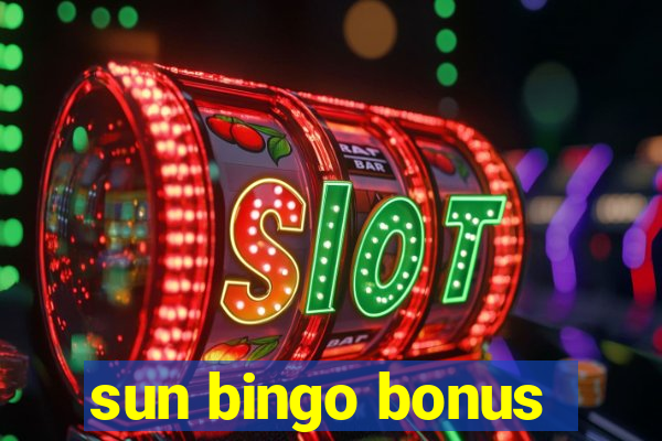 sun bingo bonus