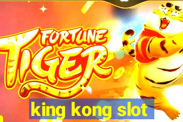 king kong slot