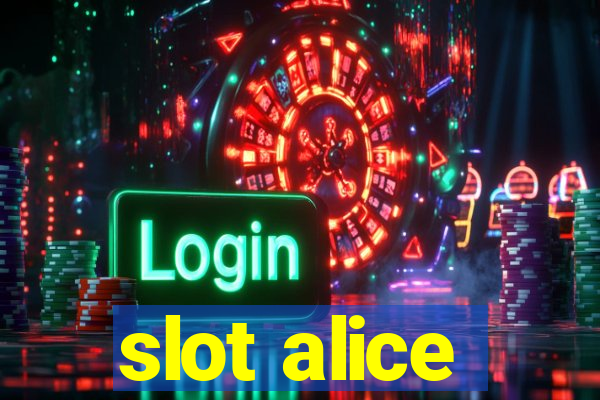 slot alice