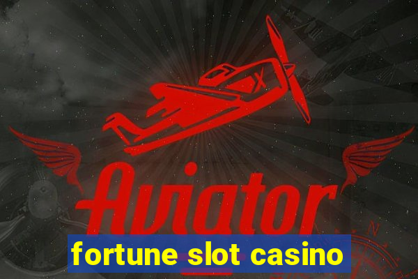 fortune slot casino