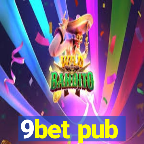 9bet pub