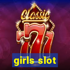 girls slot