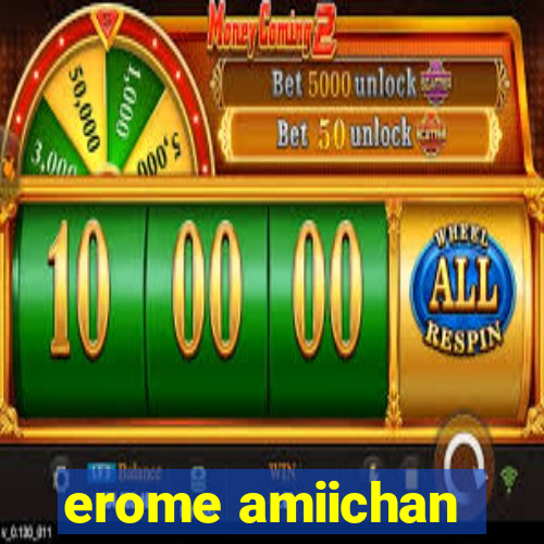 erome amiichan