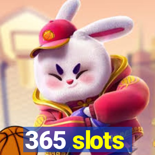 365 slots