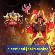 cleveland jacks casino