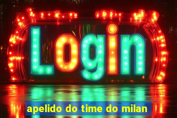 apelido do time do milan