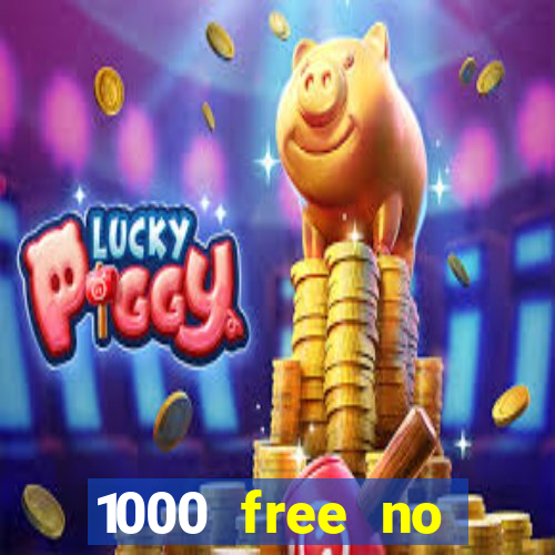 1000 free no deposit casino