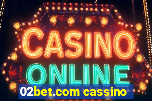 02bet.com cassino