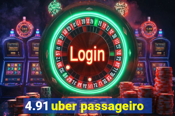 4.91 uber passageiro