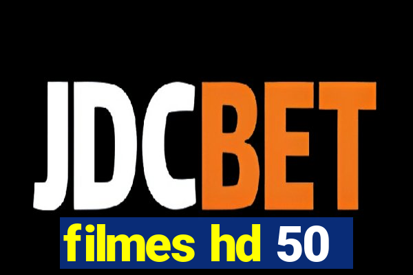 filmes hd 50