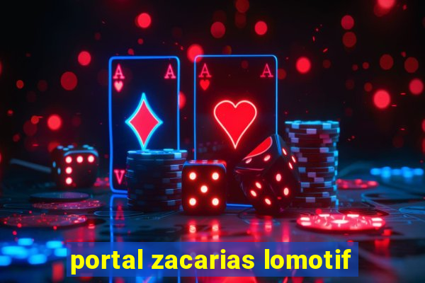 portal zacarias lomotif