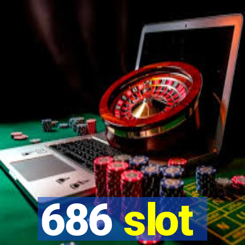 686 slot