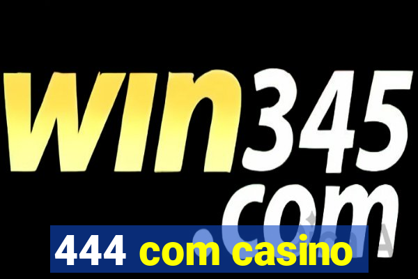 444 com casino