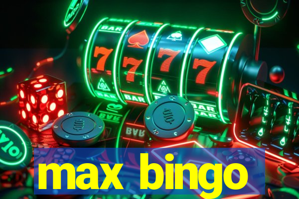 max bingo