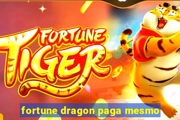 fortune dragon paga mesmo