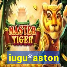 iugu*aston