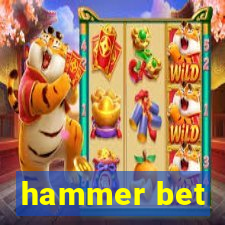 hammer bet