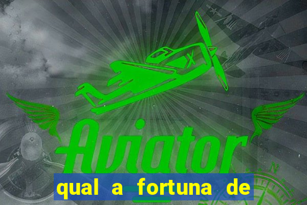 qual a fortuna de sorocaba cantor