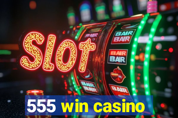 555 win casino