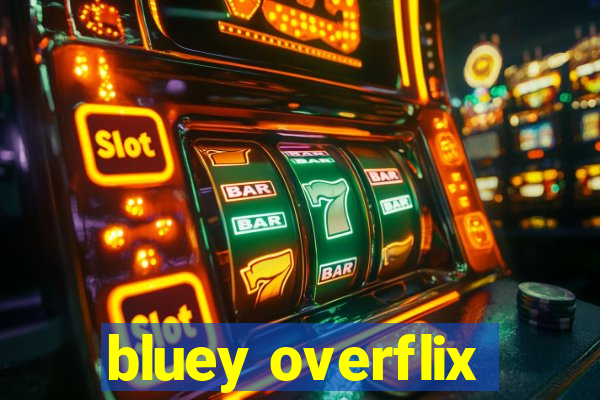 bluey overflix