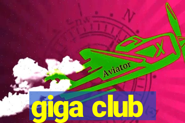 giga club