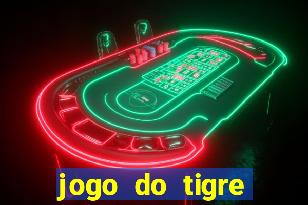 jogo do tigre ganha dinheiro mesmo