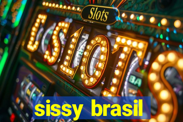 sissy brasil