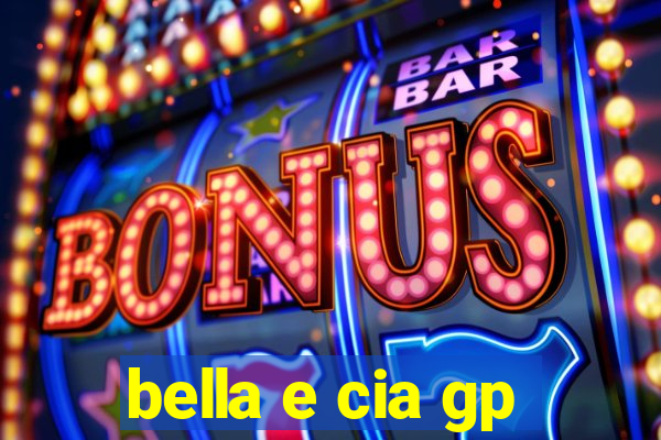 bella e cia gp