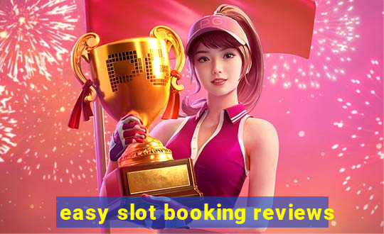 easy slot booking reviews