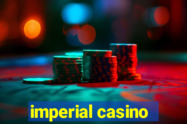 imperial casino