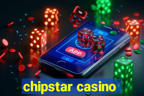 chipstar casino