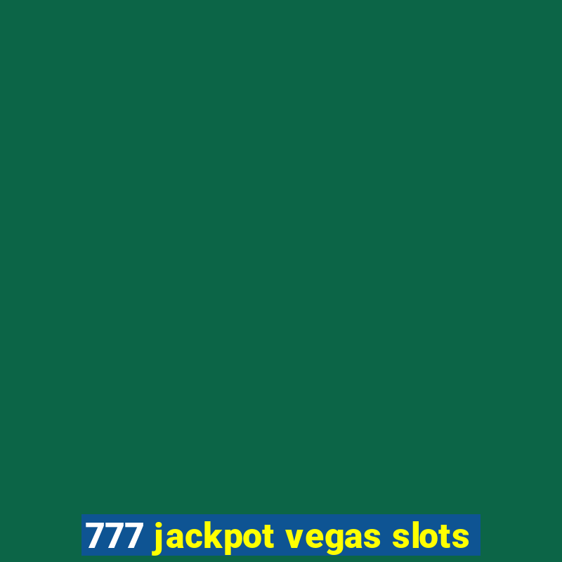 777 jackpot vegas slots