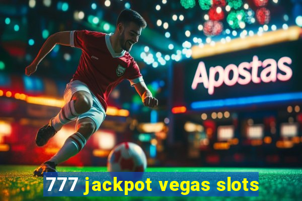 777 jackpot vegas slots