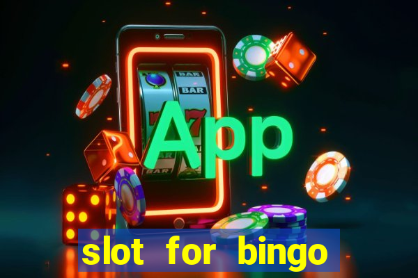 slot for bingo acesso antecipado