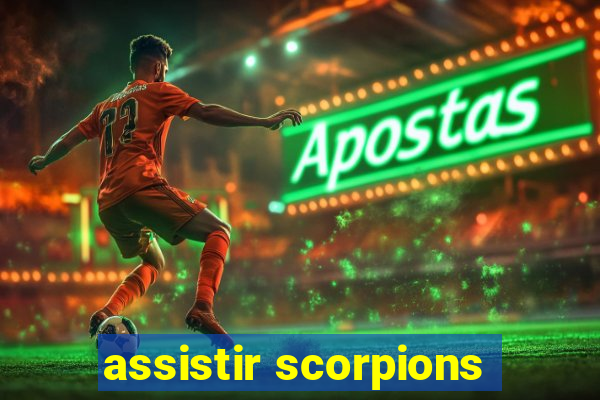 assistir scorpions