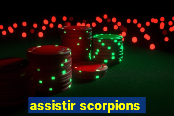 assistir scorpions