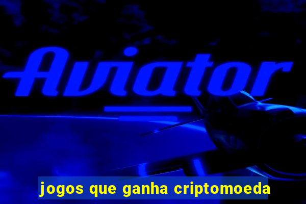 jogos que ganha criptomoeda