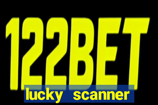 lucky scanner ganhar dinheiro