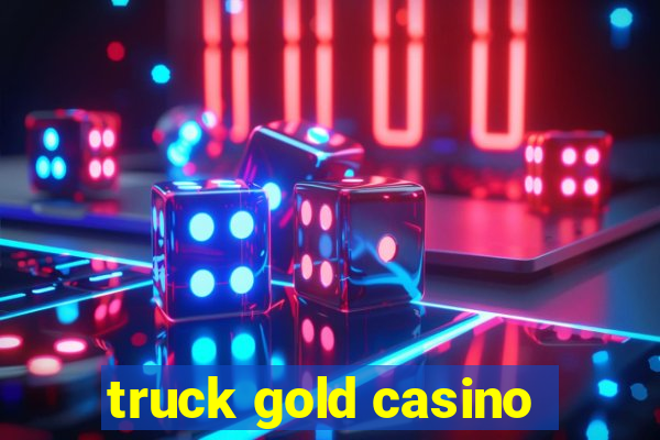 truck gold casino