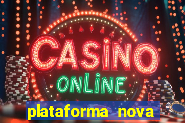 plataforma nova pagando no cadastro sem depósito