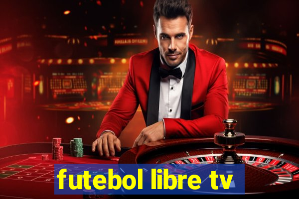 futebol libre tv