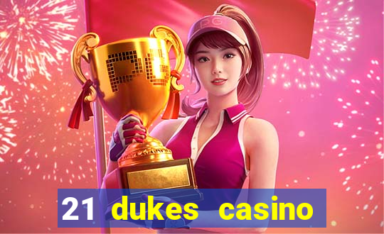 21 dukes casino mobile app