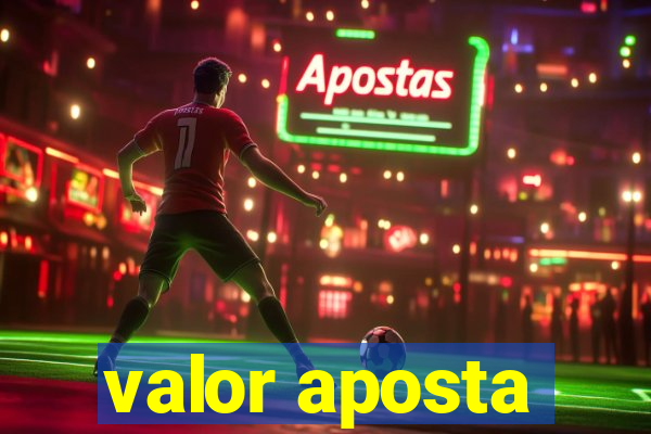 valor aposta