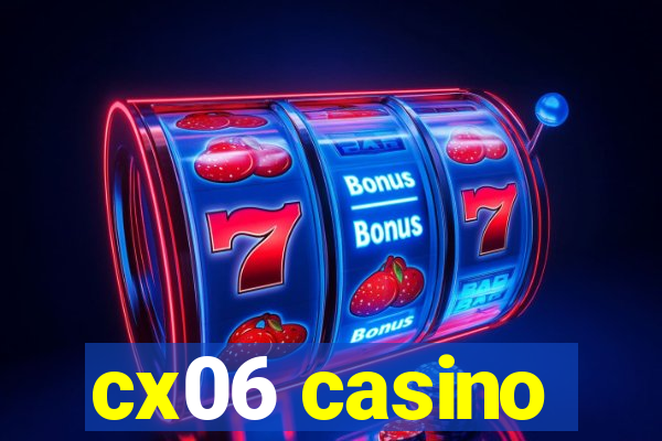 cx06 casino