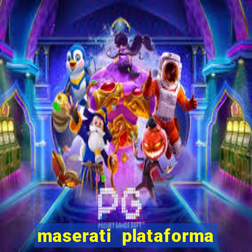 maserati plataforma de jogos