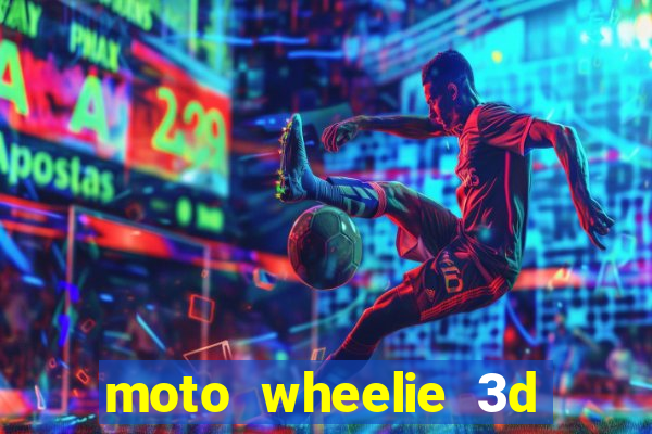 moto wheelie 3d dinheiro infinito